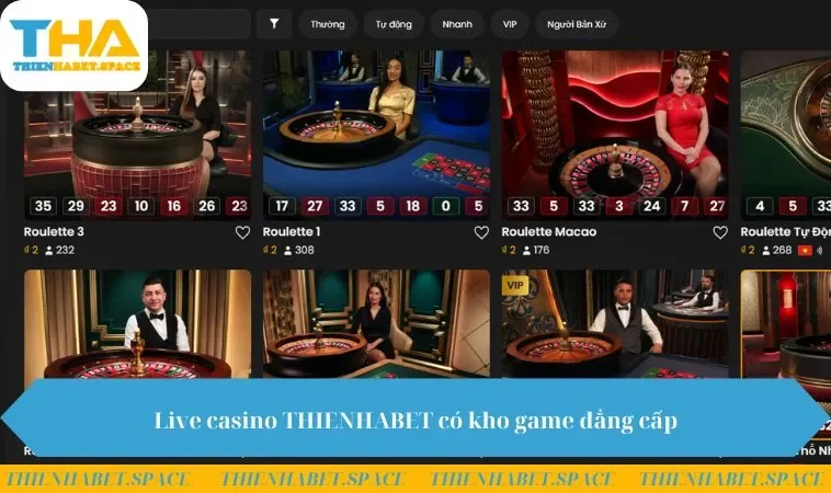 Live casino THIENHABET có kho game đẳng cấp