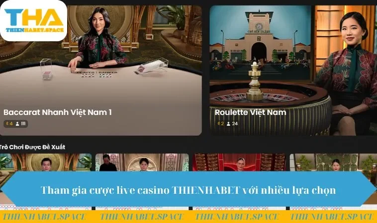 Tham gia cược live casino THIENHABET với nhiều lựa chọn