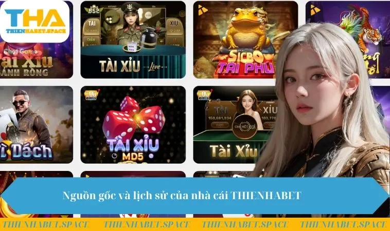 Nguồn gốc và lịch sử của nhà cái THIENHABET